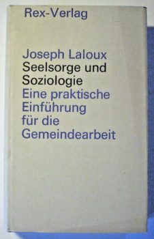 Seelsorge und Soziologie - Eine praktische Einführung für die Gemeindearbeit von Joseph Laloux